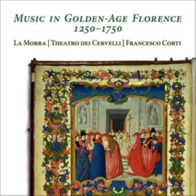 La Morra / Theatro Dei Cervelli / Francesco Corti - Music In Golden-Age Florence 1250-1750 (CD)