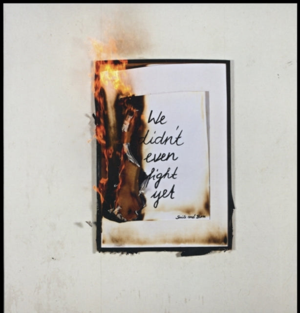 Smile & Burn - We Did Not Even Fight Yet (Vinyl)