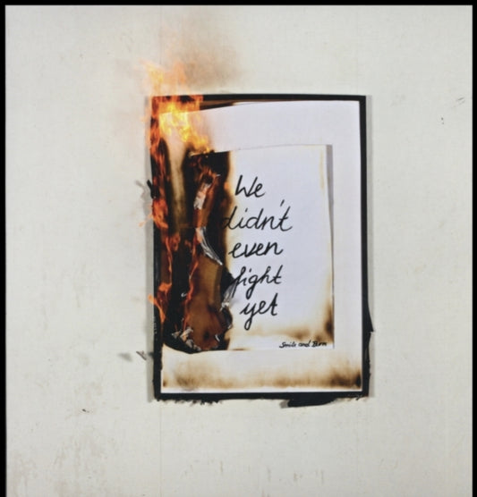Smile & Burn - We Did Not Even Fight Yet (Vinyl)