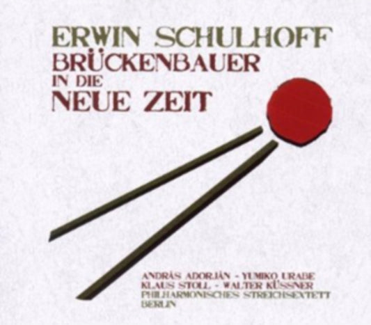 Andras Adorjan / Berlin Philharmonic String Sextet - Schulhoff: Bruckenbauer In Die Neue Zeit (CD)