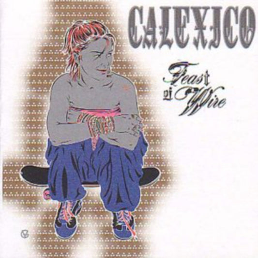 Calexico - Feast Of Wire (City Slang Classics) (Vinyl)