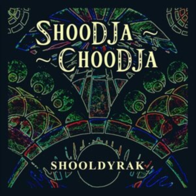 Shoodja-Choodja - Shooldyrak (CD)