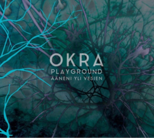 Okra Playground - Aeaeneni Yli Vesien (CD)