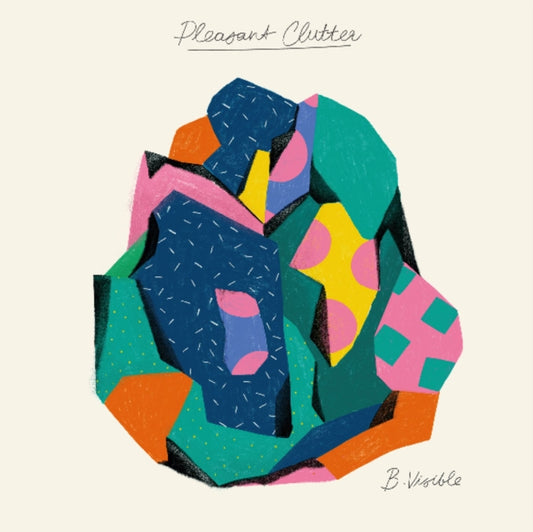B Visible - Pleasant Clutter (Vinyl)