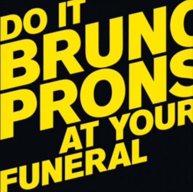 Bruno Pronsato - Do It At Your Funeral (Vinyl)