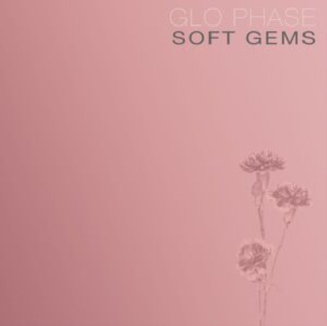 Glo Phase - Soft Gems (Vinyl)