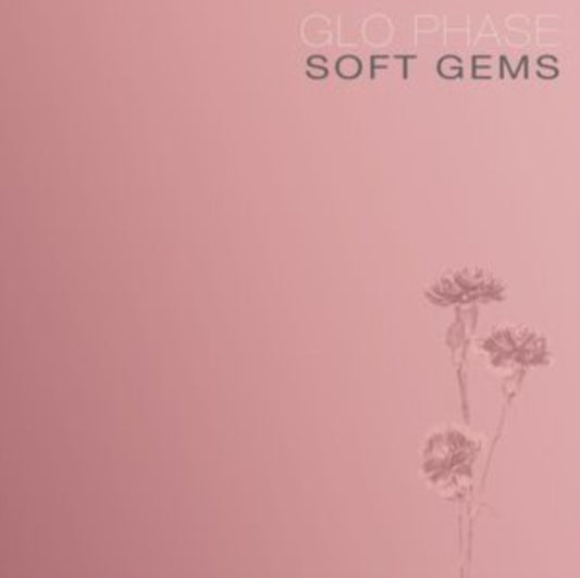 Glo Phase - Soft Gems (Vinyl)