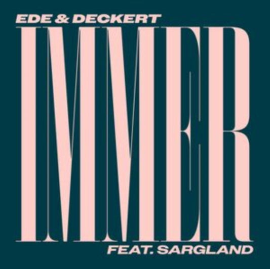 Ede & Deckert Feat. Sargland - Immer (Vinyl)