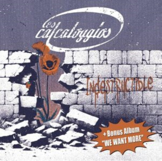Les Calcatoggios - Indestructible + We Want More EP (CD)