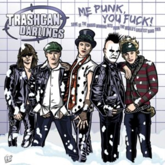 Trashcan Darlings - Me Punk / You Fuck! (Vinyl)