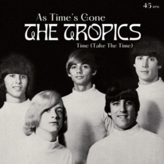 Tropics - As Times Gone / Time (Take The Time) (Vinyl Single)