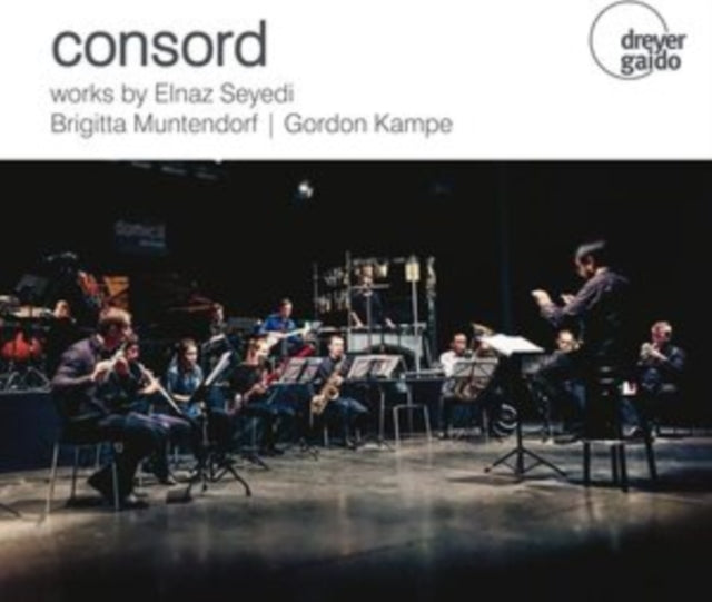 Consord Ensemble - Consord: Works By Seyedi. Muntendorf & Kampe (CD)