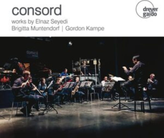 Consord Ensemble - Consord: Works By Seyedi. Muntendorf & Kampe (CD)