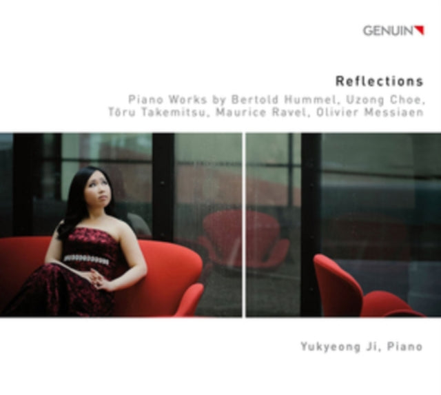Yukyeong Ji - Reflections: Works By Bertold Hummel. Uzong Choe. Toru Takemitsu. Maurice Ravel. Olivier Messiaen (CD)