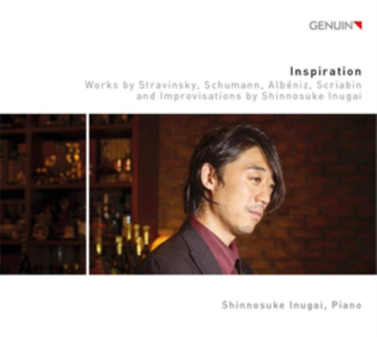 Shinnosuke Inugai - Inspiration: Works By Stravinsky. Schumann. Albeniz. Scriabin And Improvisations By Shinnosuke Inugai (CD)