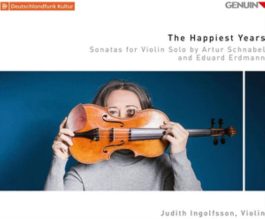Judith Ingolfsson - The Happiest Years: Sonatas For Violin Solo By Arthur Schnabel And Eduard Erdmann (CD)