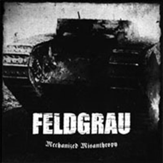 Feldgrau - Mechanized Misanthropy (CD)
