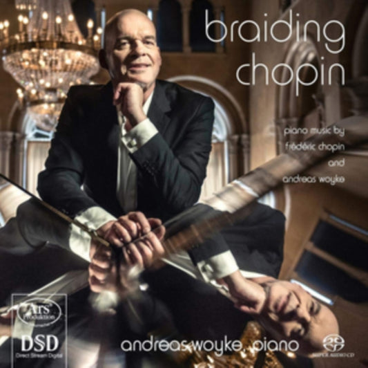 Andreas Woyke - Braiding Chopin - Piano Music By Chopin & Woyke (SACD)