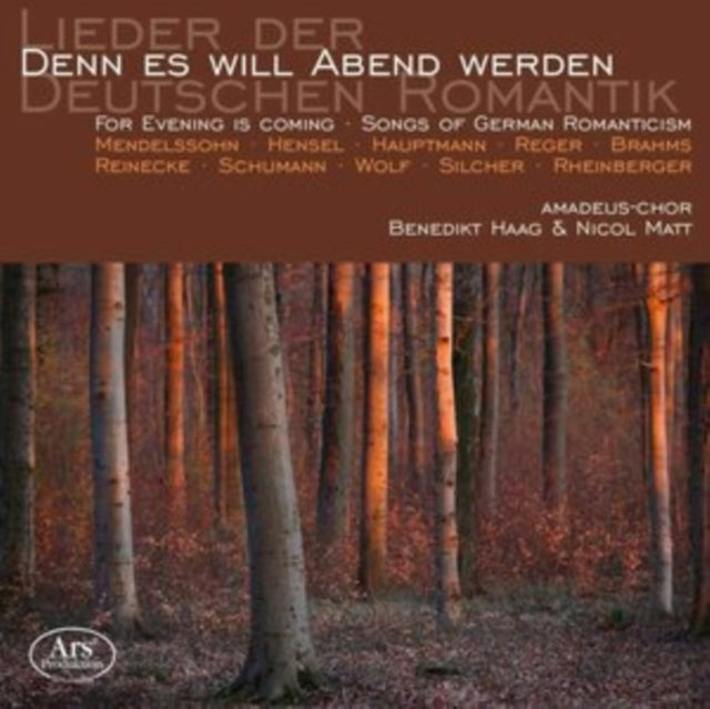 Amadeus-Chor / Benedikt Haag / Nicol Matt - For Evening Is Coming - Songs Of The German Romanticism (CD)