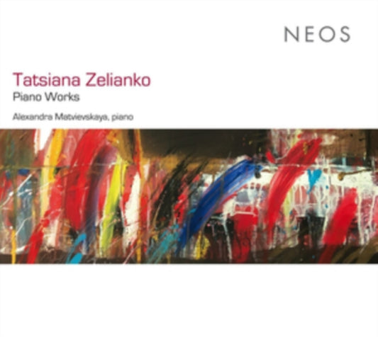 Alexandra Matvievskaya - Tatsiana Zelianko: Piano Works (CD)