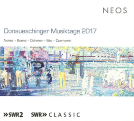 Emmanuel Nunes / Eivind Buene / Andreas Dohmen / Marton Illes. - Donaueschingen Musiktage 2017 (SACD)