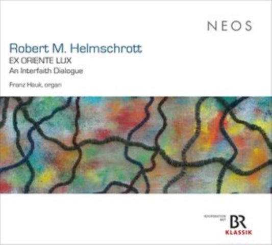 Franz Hauk - Robert M. Helmschrott: Ex Oriente Lux - An Interfaith Dialogue (CD)