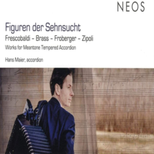 Hans Maier. Nikolaus Brass. Girolamo Frescobaldi. Johann Jak - Figuren Der Sehnsucht - Works For Meantone Tempered Accordion (CD)