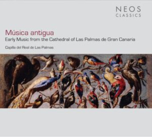 Capilla Del Real De Las Palmas - Musica Antigua - Early Music From The Cathedral Of Las Palmas De Gran Canaria (CD)