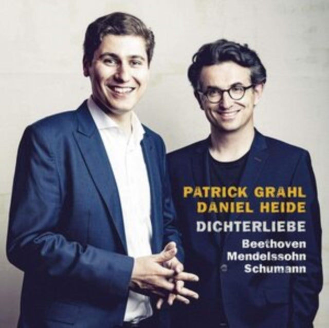 Patrick Grahl & Daniel Heide - Dichterliebe: Beethoven. Mendelssohn. Schumann (CD)