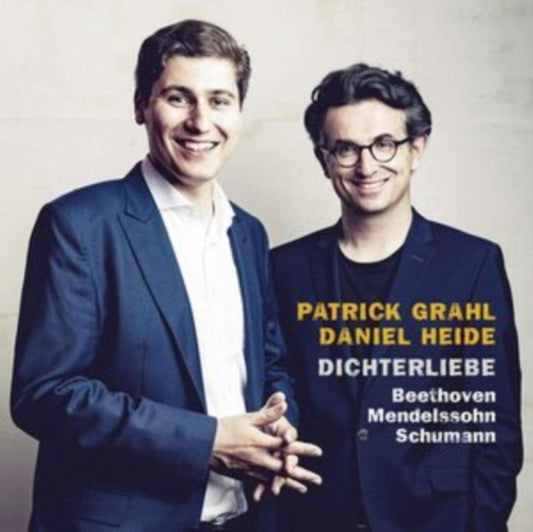 Patrick Grahl & Daniel Heide - Dichterliebe: Beethoven. Mendelssohn. Schumann (CD)