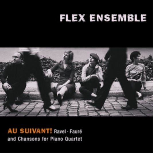 Flex Ensemble - Au Suivant! Ravel. Faure Ad Chansons For Piano Quartet (CD)