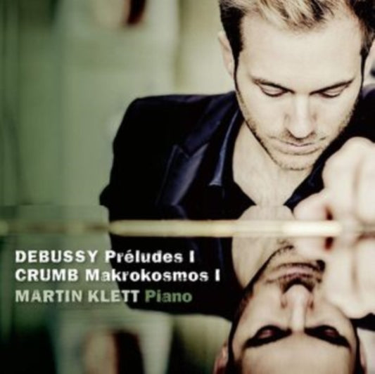 Martin Klett - Debussy: Prelude I. Crumb: Makrokosmos I (CD)