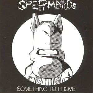 Spermbirds - Something To Prove (CD)