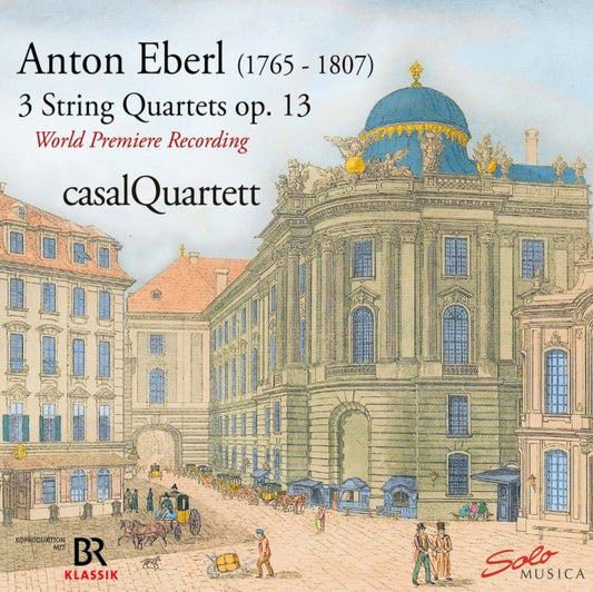 Casal Quartet - Anton Eberl: Rediscovered - 3 String Quartets / Op.13 (CD)