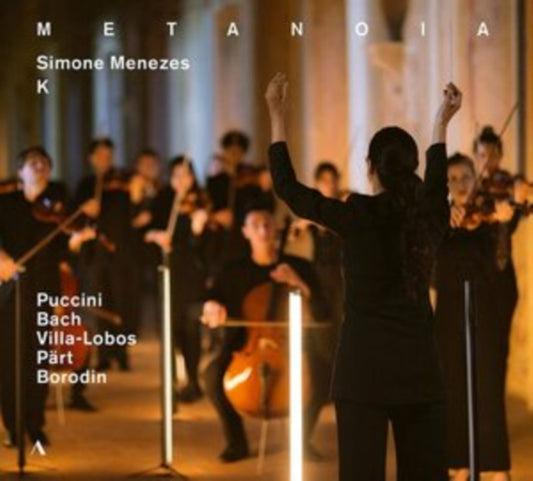 Menezes / K / Galy / Sequenza 9.3 - Giacomo Puccini / Johann Sebastian Bach / Heitor Villa-Lobos / Arvo Part / Alexander Borodin: Metanoia (CD)