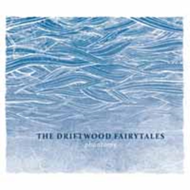 Driftwood Fairytales - Phantoms (CD)
