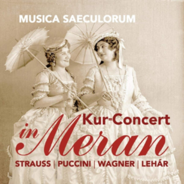 Musica Saeculorum / Laura Giordano / Von Steinaecker - Works By Strauss. Puccini. Wagner & Lehar (CD)