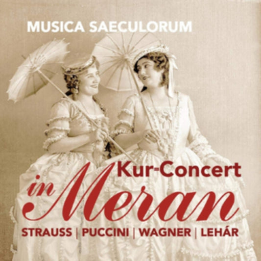 Musica Saeculorum / Laura Giordano / Von Steinaecker - Works By Strauss. Puccini. Wagner & Lehar (CD)