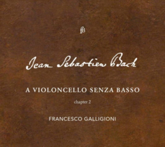 Francesco Galligioni - Js Bach: A Violincello Senza Basso - Chapter 2 (CD)