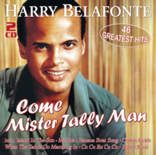 Harry Belafonte - Come Mister Tally Man - 46 Greatest Hits (CD)