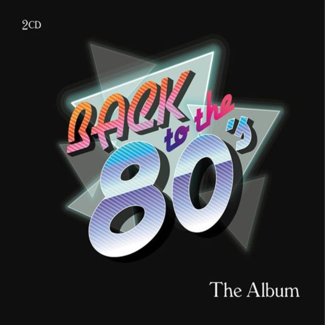 Various Artists - Back To The 80s - The Album (CD)