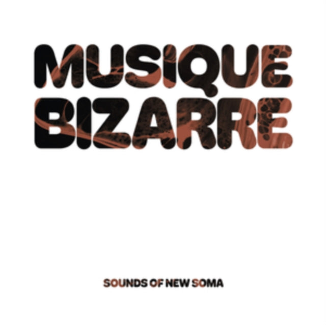 Sounds Of New Soma - Musique Bizarre (CD)
