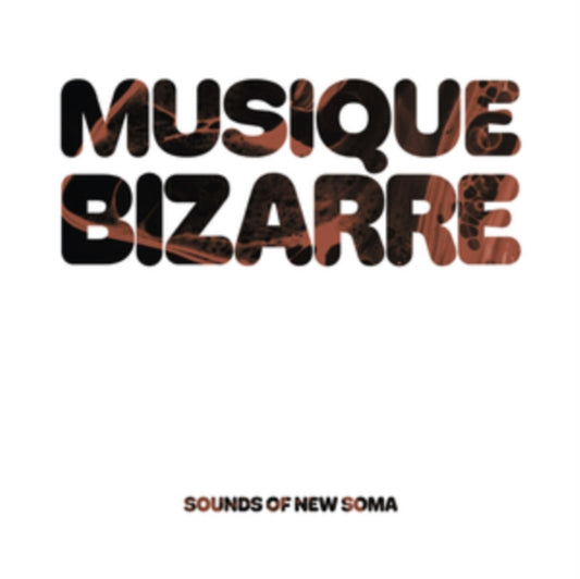 Sounds Of New Soma - Musique Bizarre (CD)
