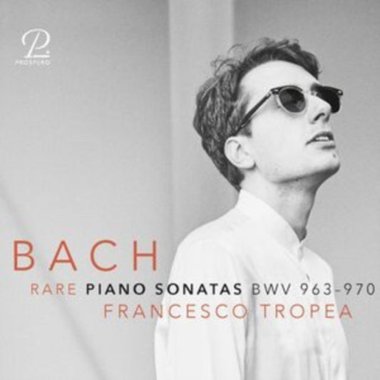 Francesco Tropea - J.S. Bach: Rare Piano Sonatas Bwv 963-970 (CD)