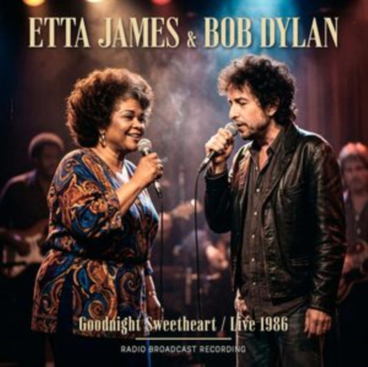 Etta James & Bob Dylan - Goodnight Sweetheart / Live 1986 (CD)