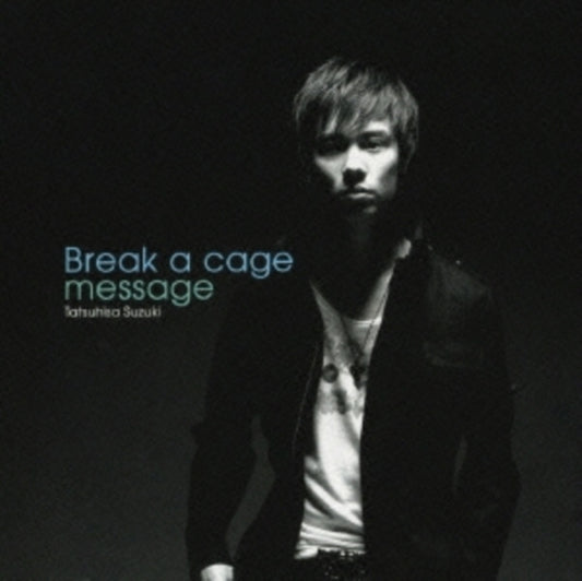 Tatsuhisa Suzuki - Break A Cage Message (CD)