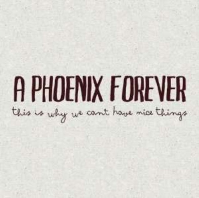 A Phoenix Forever - This Is Why We Cant Have Nice (CD)