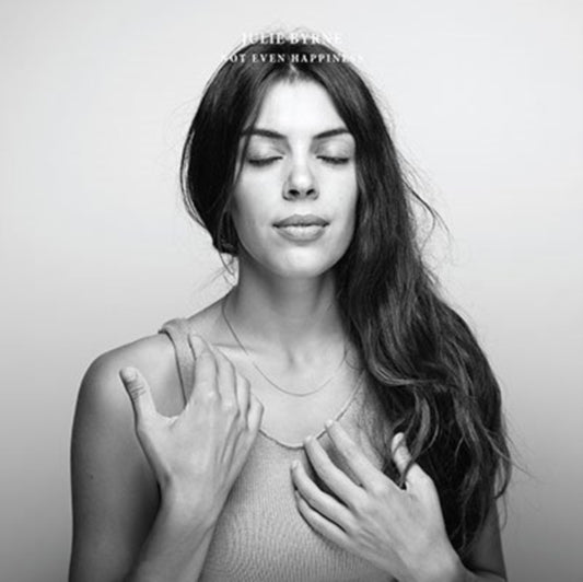 Julie Byrne - Not Even Happiness (CD)