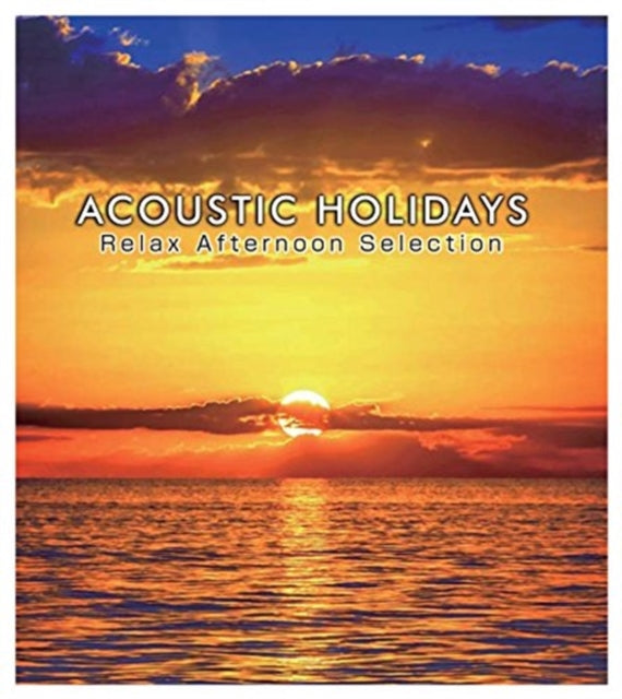 Various Artists - Acoustic Holidays Relax Afternoon Select (CD)
