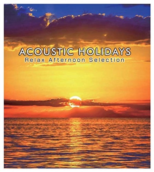 Various Artists - Acoustic Holidays Relax Afternoon Select (CD)